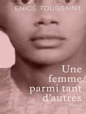 cover image of Une Femme Parmi Tant D'autres Tome 2